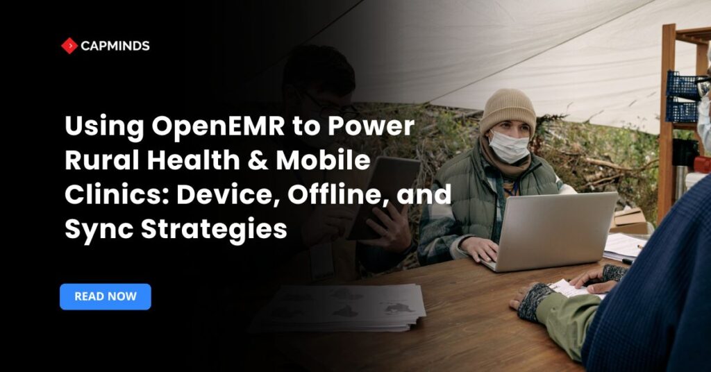 Using OpenEMR to Power Rural Health & Mobile Clinics: Device, Offline, and Sync Strategies