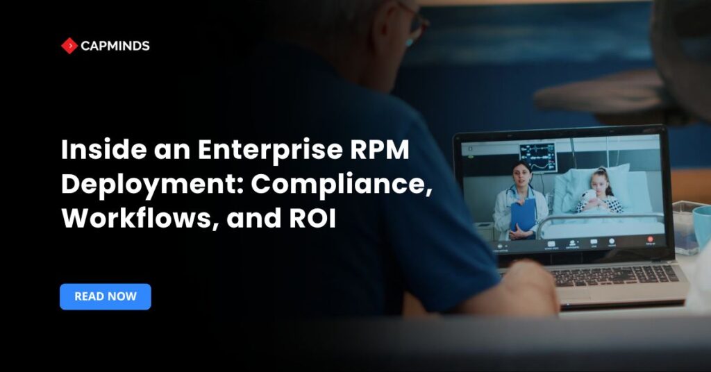 Inside an Enterprise RPM Deployment: Compliance, Workflows, and ROI