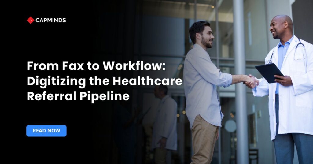 From Fax to Workflow: Digitizing the Healthcare Referral Pipeline