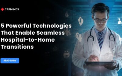 5 Powerful Technologies That Enable Seamless Hospital-to-Home Transitions
