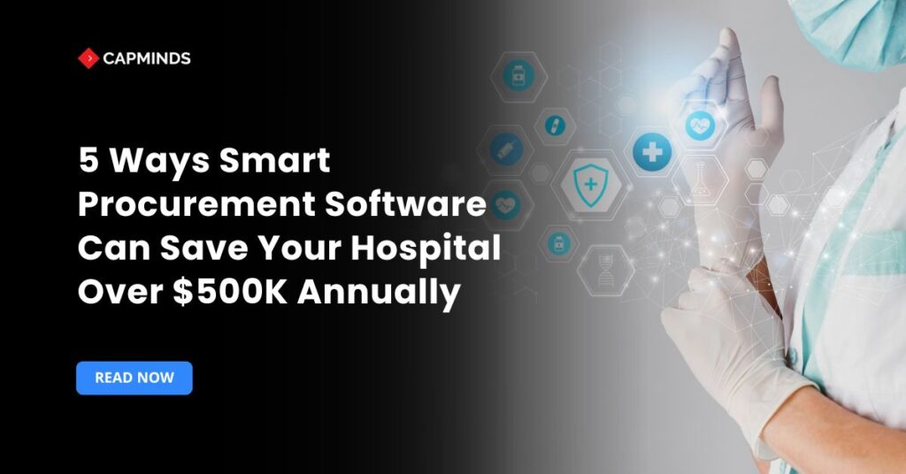 5 Ways Smart Procurement Software Can Save Your Hospital Over $500K Annually