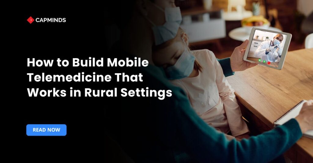 How to Build Mobile Telemedicine That Works in Rural Settings