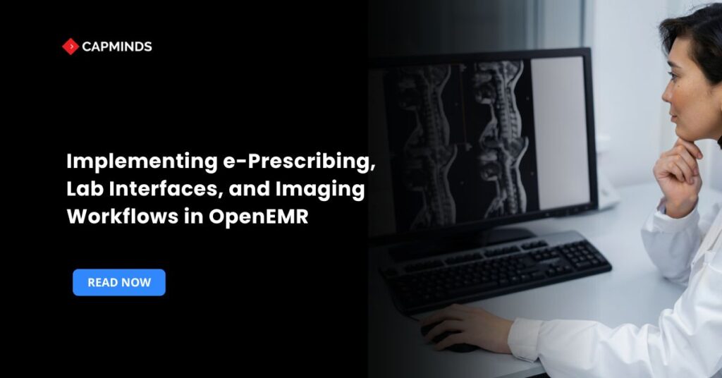 Implementing e-Prescribing, Lab Interfaces, and Imaging Workflows in OpenEMR