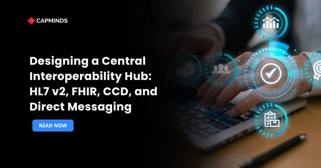 Designing a Central Interoperability Hub: HL7 v2, FHIR, CCD, and Direct Messaging