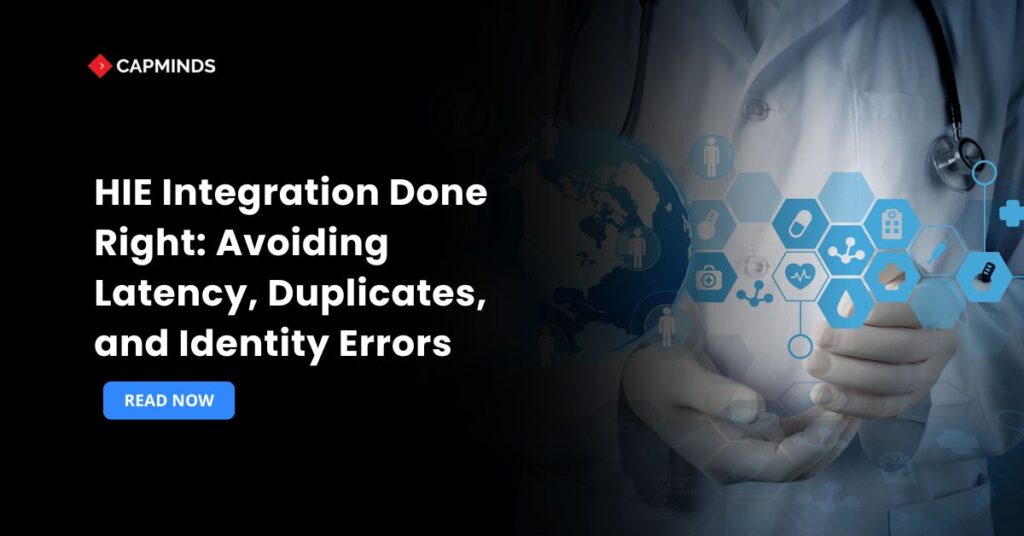 HIE Integration Done Right: Avoiding Latency, Duplicates, and Identity Errors