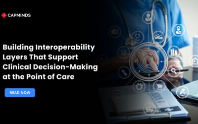 Building Interoperability Layers That Support Clinical Decision-Making at the Point of Care