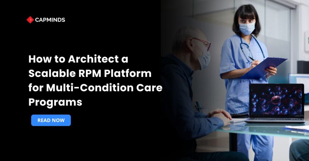 How to Architect a Scalable RPM Platform for Multi-Condition Care Programs