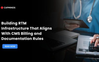 Building RTM Infrastructure That Aligns With CMS Billing and Documentation Rules