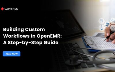 Building Custom Workflows in OpenEMR: A Step-by-Step Guide