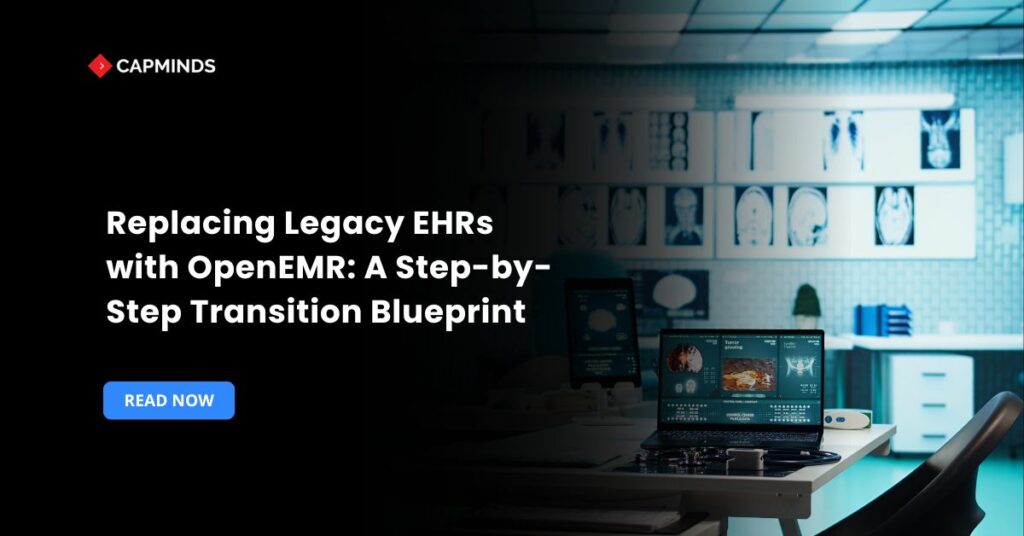 Replacing Legacy EHRs with OpenEMR: A Step-by-Step Transition Blueprint