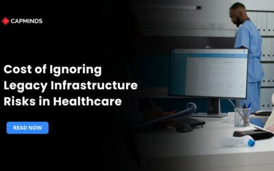Cost of Ignoring Legacy Infrastructure Risks in Healthcare