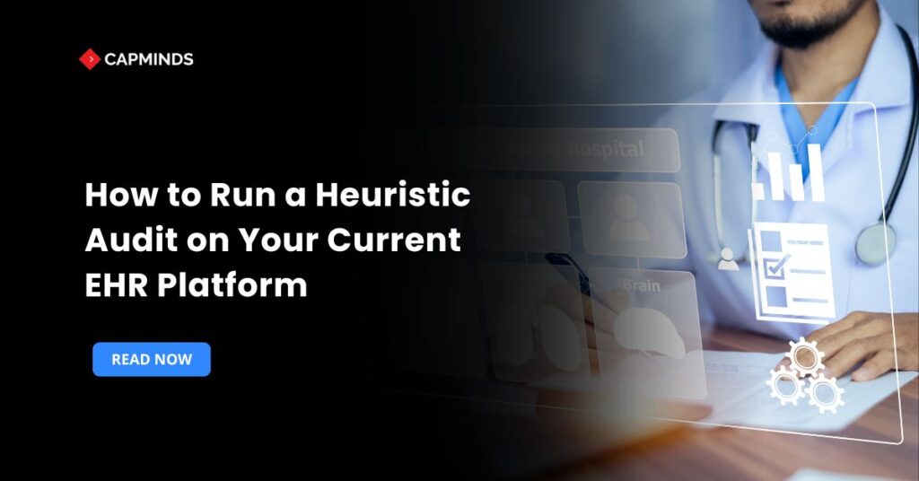How to Run a Heuristic Audit on Your Current EHR Platform