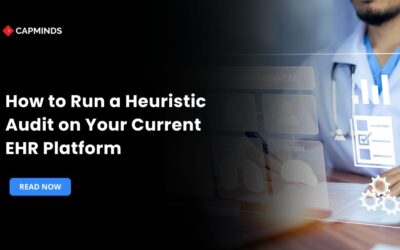 How to Run a Heuristic Audit on Your Current EHR Platform