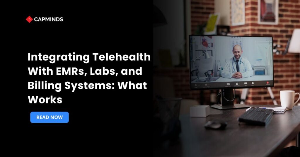 Integrating Telehealth With EMRs, Labs, and Billing Systems: What Works
