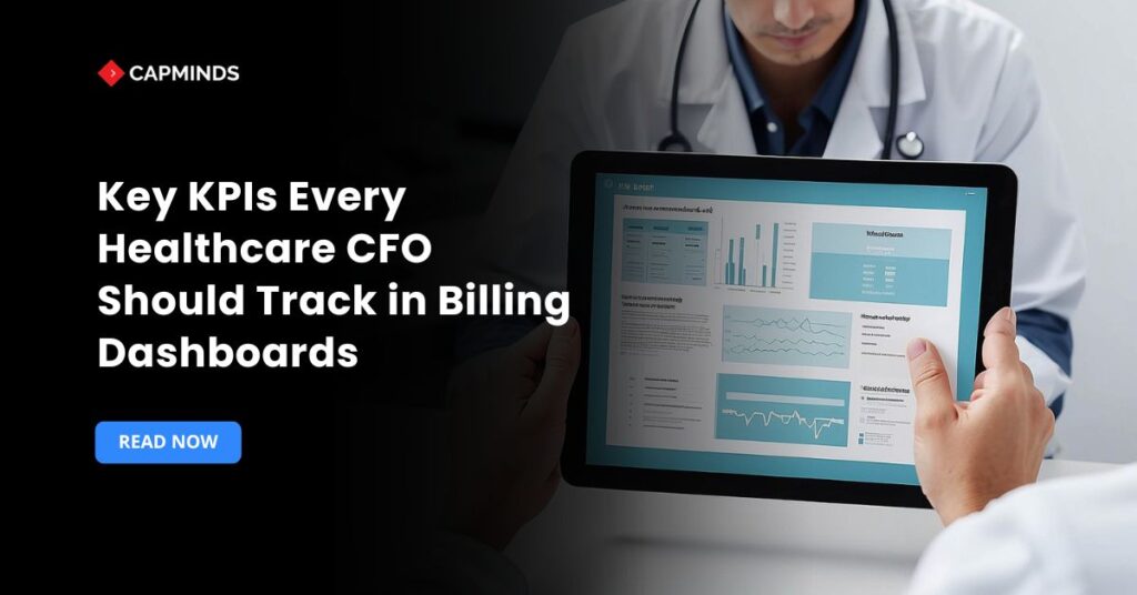 Key KPIs Every Healthcare CFO Should Track in Billing Dashboards