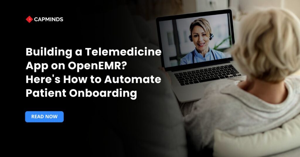 Building a Telemedicine App on OpenEMR? Here's How to Automate Patient Onboarding