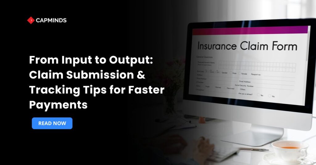 From Input to Output: Claim Submission & Tracking Tips for Faster Payments