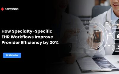 How Specialty-Specific EHR Workflows Improve Provider Efficiency by 30%