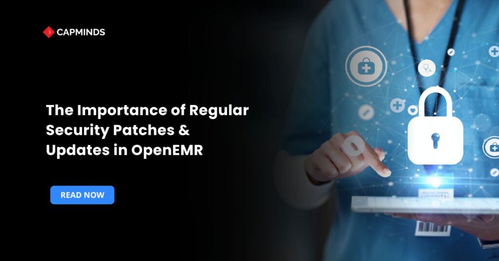 The Importance of Regular Security Patches & Updates in OpenEMR