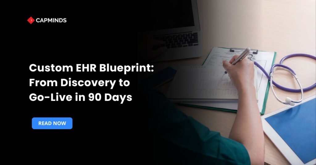 Custom EHR Blueprint: From Discovery to Go-Live in 90 Days