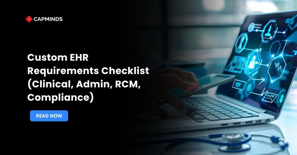 Custom EHR Requirements Checklist (Clinical, Admin, RCM, Compliance)