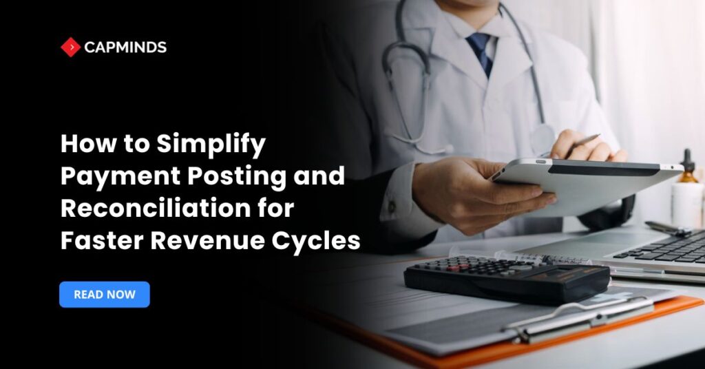 How to Simplify Payment Posting and Reconciliation for Faster Revenue Cycles