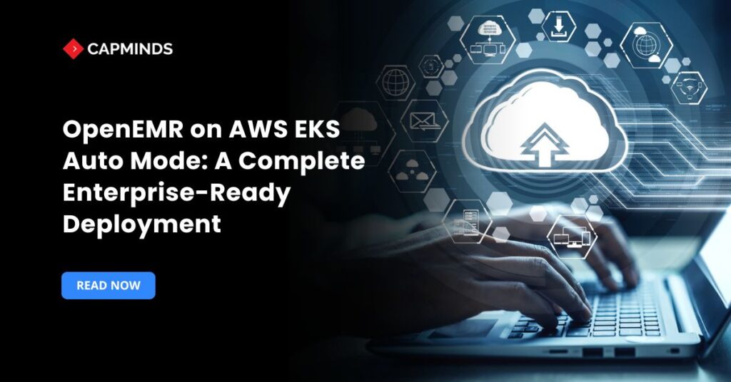 OpenEMR on AWS EKS Auto Mode: A Complete Enterprise-Ready Deployment