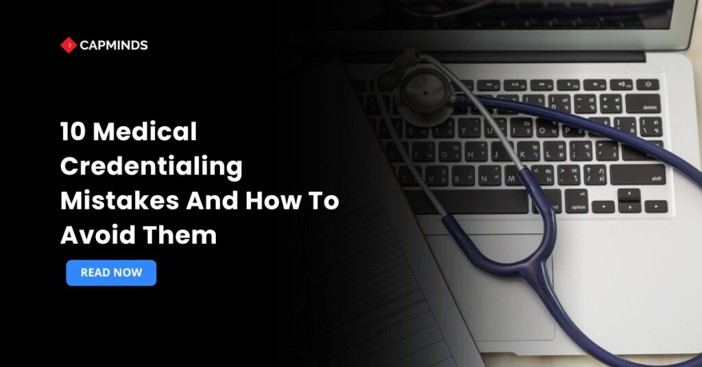 10 Medical Credentialing Mistakes And How To Avoid Them