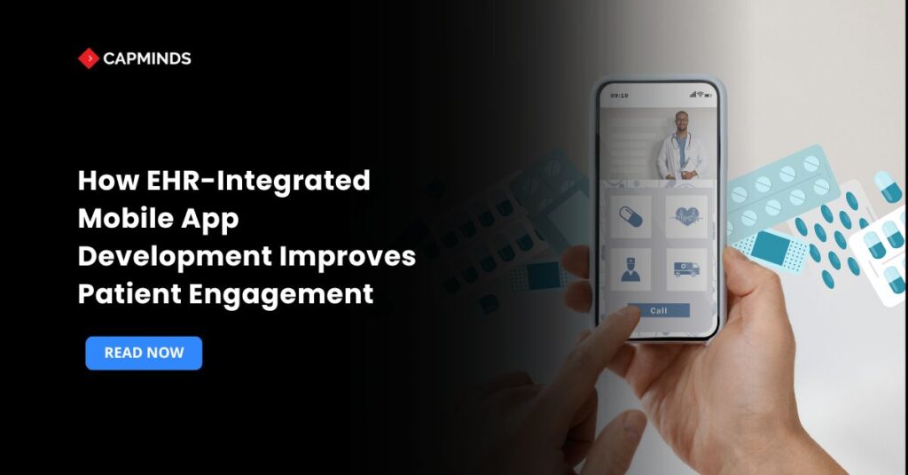 How EHR-Integrated Mobile App Development Improves Patient Engagement