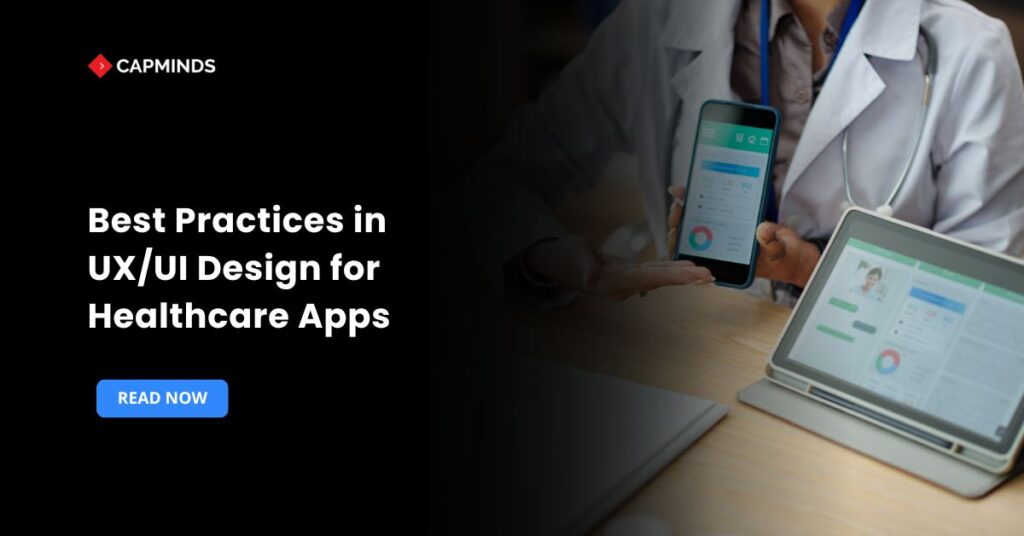 Best Practices in UX/UI Design for Healthcare Apps