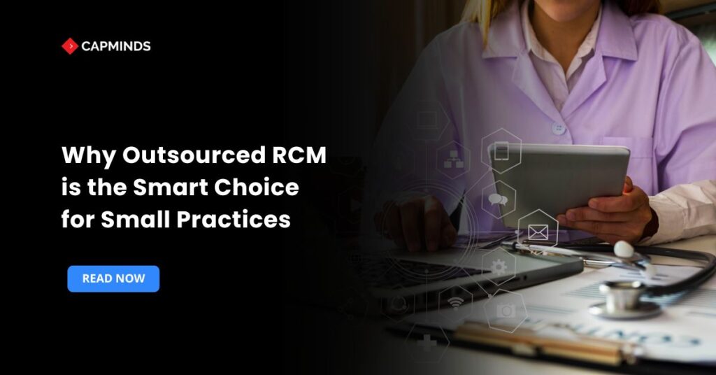 Why Outsourced RCM is the Smart Choice for Small Practices