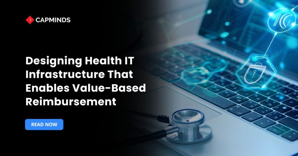 Designing Health IT Infrastructure That Enables Value-Based Reimbursement