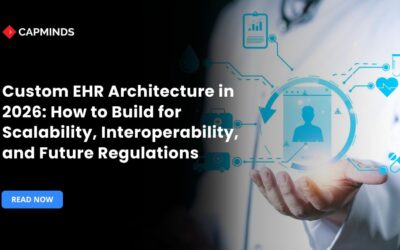 Custom EHR Architecture in 2026: How to Build for Scalability, Interoperability, and Future Regulations
