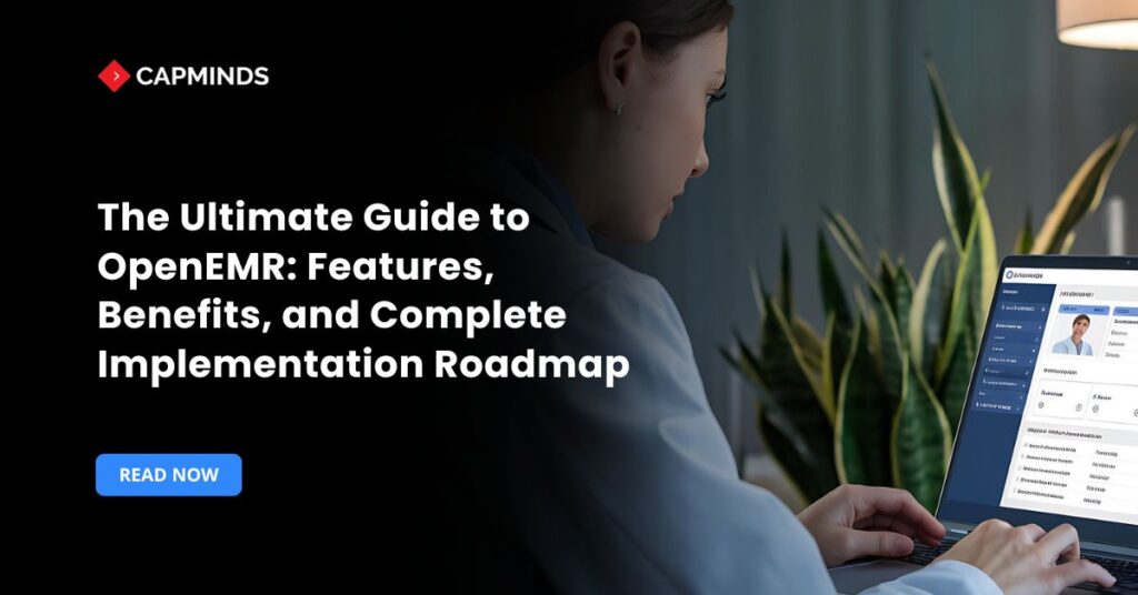 The Ultimate Guide to OpenEMR: Features, Benefits, and Complete Implementation Roadmap