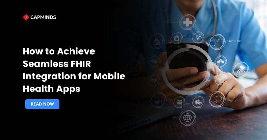 How to Achieve Seamless FHIR Integration for Mobile Health Apps