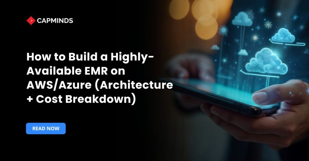 How to Build a Highly-Available EMR on AWS/Azure (Architecture + Cost Breakdown)