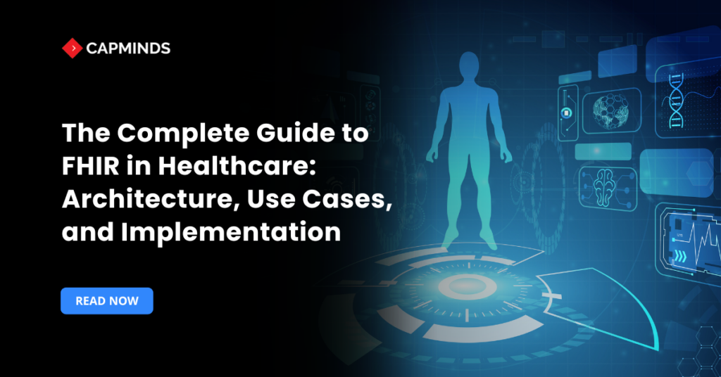 The Complete Guide to FHIR in Healthcare: Architecture, Use Cases, and Implementation