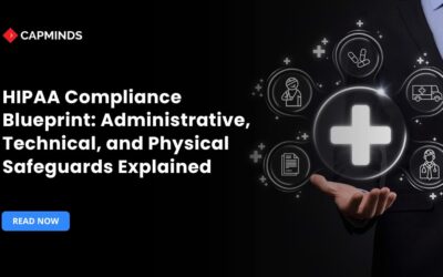 HIPAA Compliance Blueprint: Administrative, Technical, and Physical Safeguards Explained