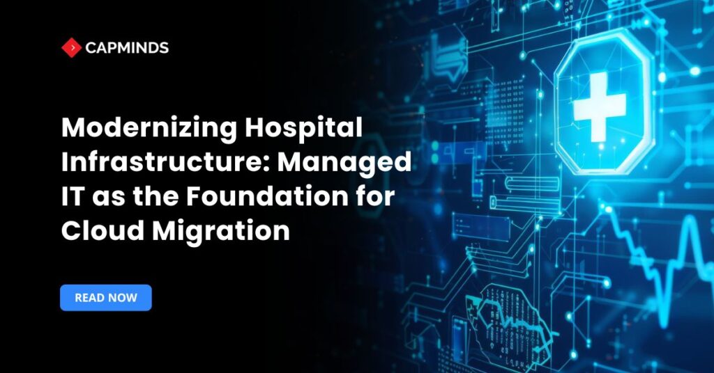 Modernizing Hospital Infrastructure: Managed IT as the Foundation for Cloud Migration