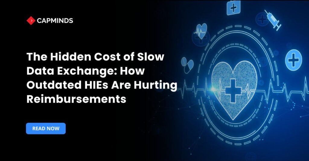 The Hidden Cost of Slow Data Exchange: How Outdated HIEs Are Hurting Reimbursements