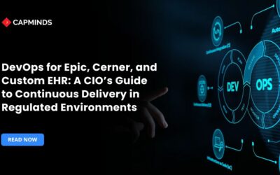 DevOps for Epic, Cerner, and Custom EHR: A CIO’s Guide to Continuous Delivery in Regulated Environments