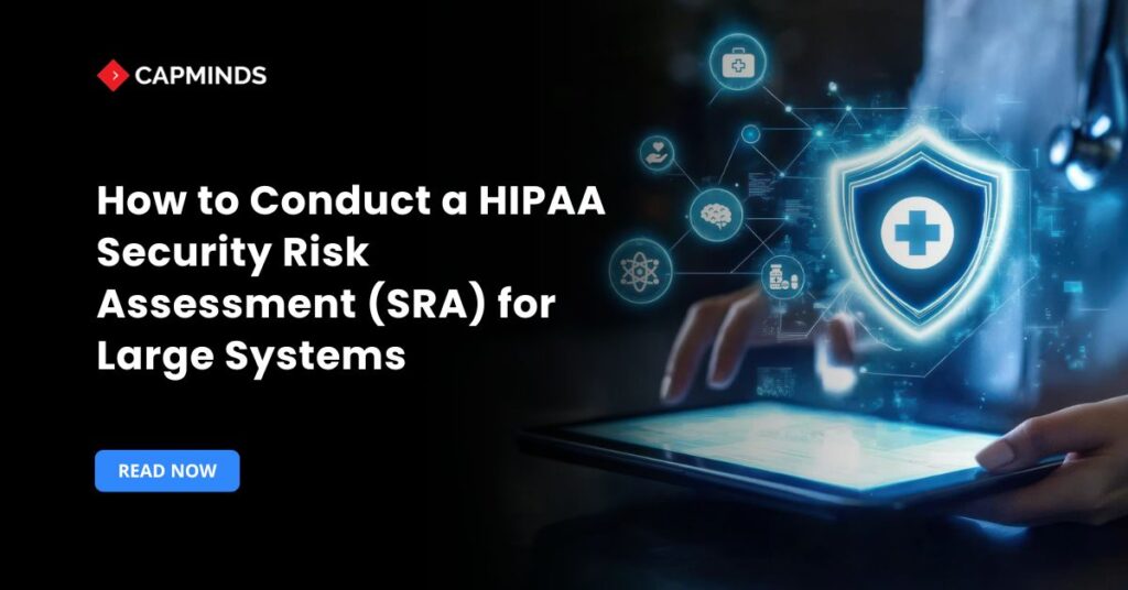How to Conduct a HIPAA Security Risk Assessment (SRA) for Large Systems