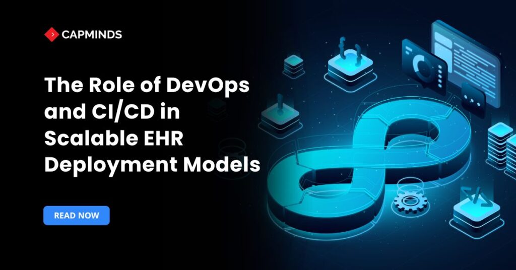 The Role of DevOps and CI/CD in Scalable EHR Deployment Models