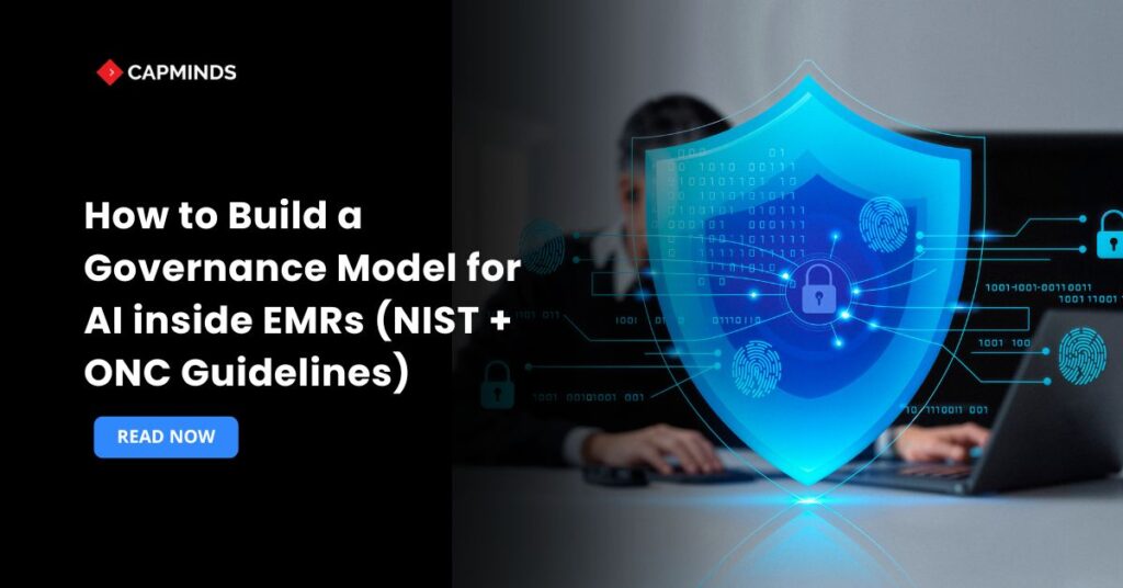 How to Build a Governance Model for AI inside EMRs (NIST + ONC Guidelines)