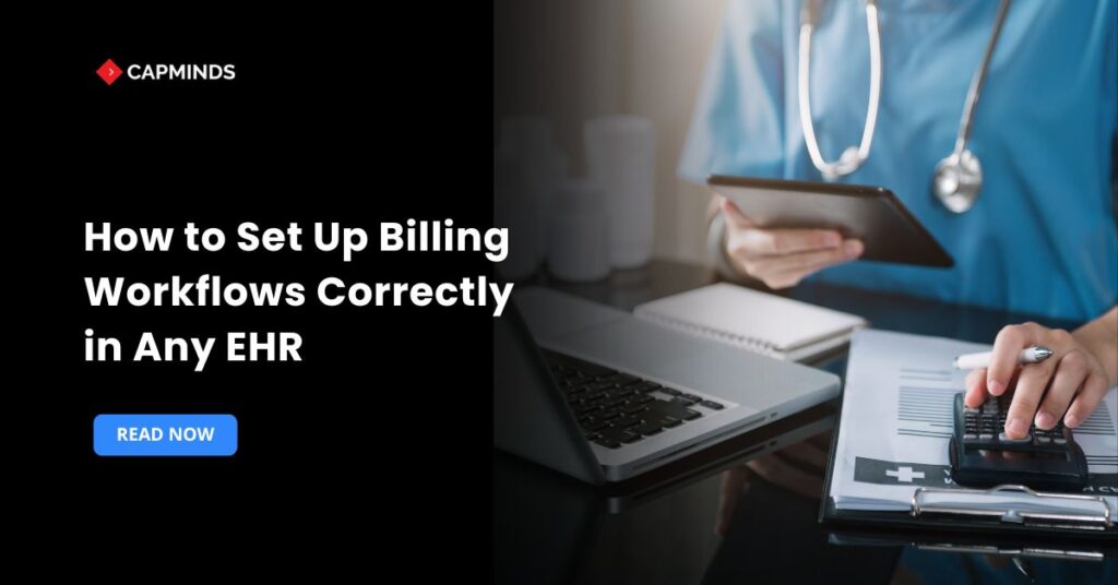 How to Set Up Billing Workflows Correctly in Any EHR