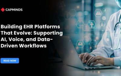 Building EHR Platforms That Evolve: Supporting AI, Voice, and Data-Driven Workflows