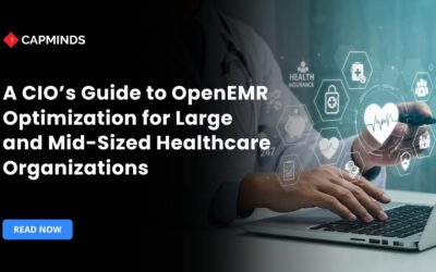 A CIO’s Guide to OpenEMR Optimization for Large and Mid-Sized Healthcare Organizations