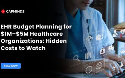 EHR Budget Planning for $1M–$5M Healthcare Organizations: Hidden Costs to Watch
