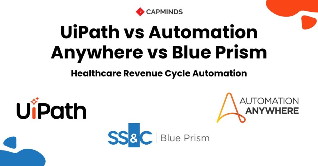 UiPath vs Automation Anywhere vs Blue Prism for Healthcare Revenue Cycle Automation