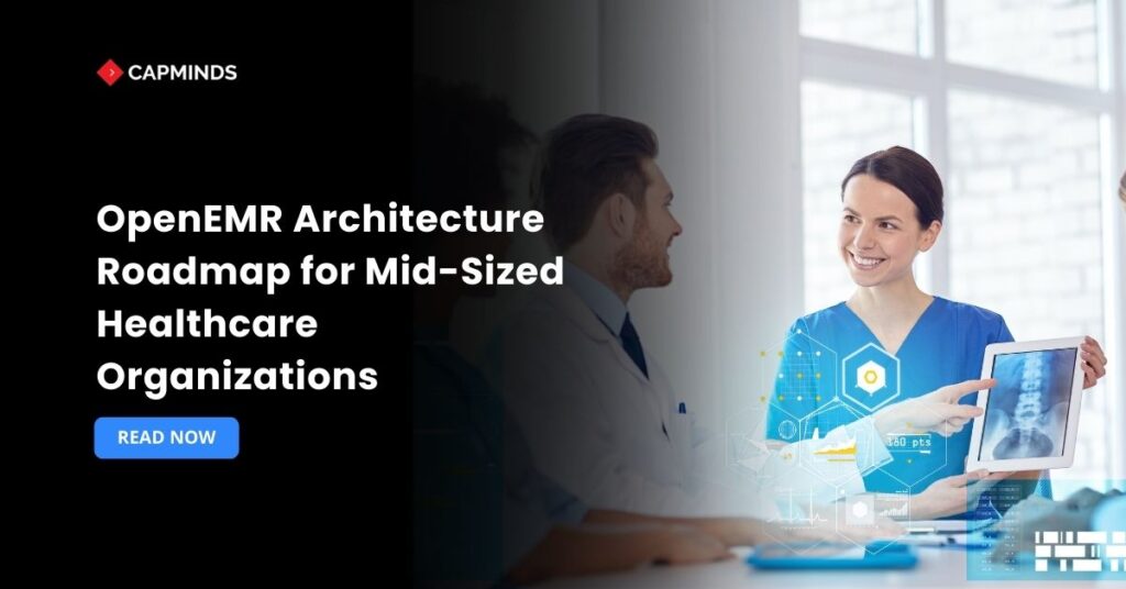 OpenEMR Architecture Roadmap for Mid-Sized Healthcare Organizations